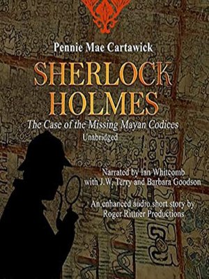 cover image of Sherlock Holmes: The Case of the Missing Mayan Codices